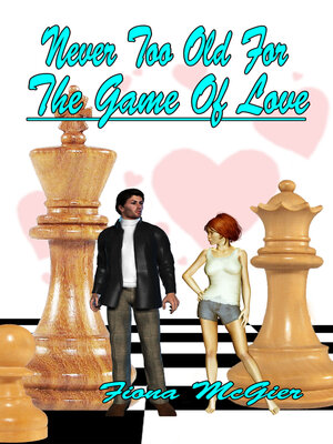cover image of Never Too Old For the Game of Love